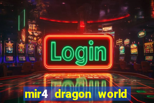 mir4 dragon world private server